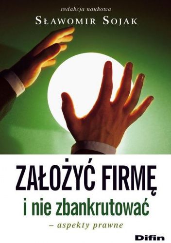 Założyć firmę i nie zbankrutować. Aspekty prawne
