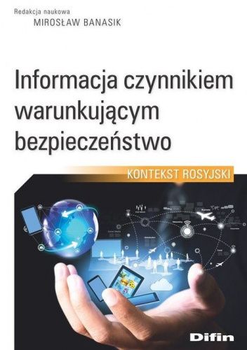 Informacja czynnikiem warunkującym bezpieczeństwo. Kontekst rosyjski