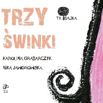 Tribajka - Trzy świnki
