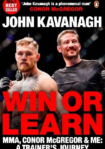 Win Or Learn: MMA, Conor McGregor and Me: A Trainer's Journey
