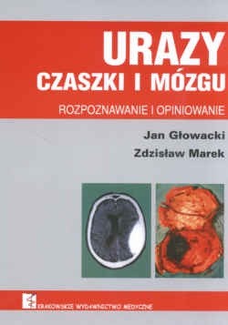 Urazy czaszki i mózgu. Rozpoznawanie i opiniowanie
