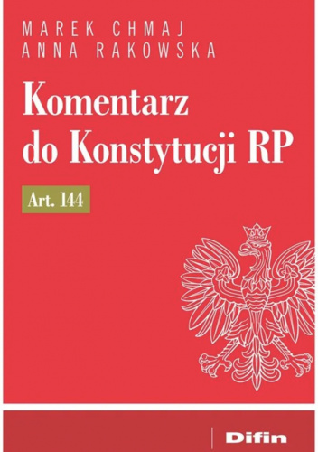 Komentarz do Konstytucji RP Art. 144