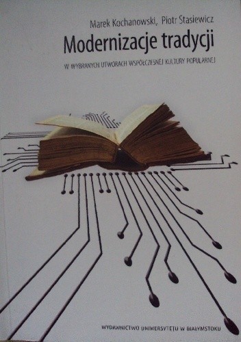 Modernizacje tradycji w wybranych utworach współczesnej kultury popularnej