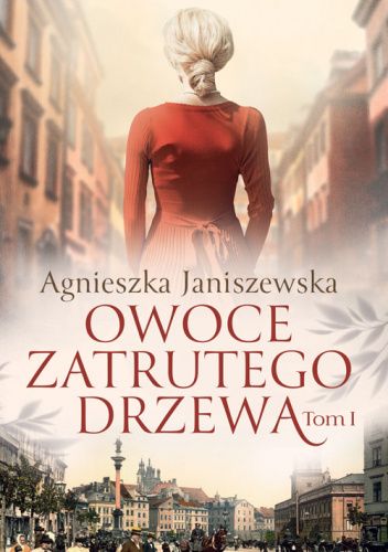 Owoce zatrutego drzewa. Tom 1