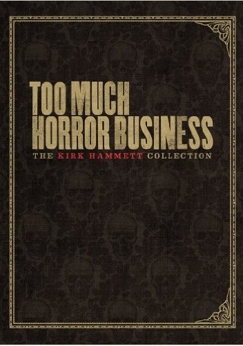 Too Much Horror Business