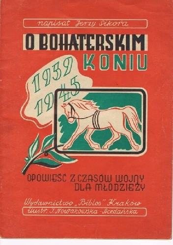 O bohaterskim koniu