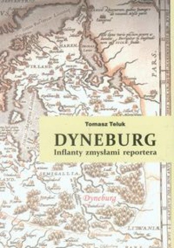 Dyneburg. Inflanty zmysłami reportera