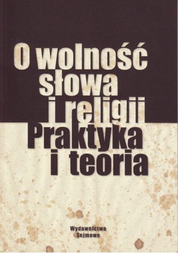 O wolność słowa i religii. Praktyka i teoria