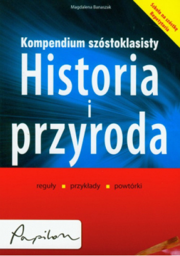 KOMPENDIUM SZÓSTOKLASISTY. HISTORIA I PRZYRODA