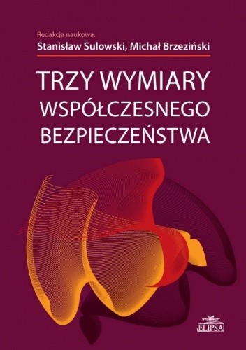 Trzy wymiary współczesnego bezpieczeństwa