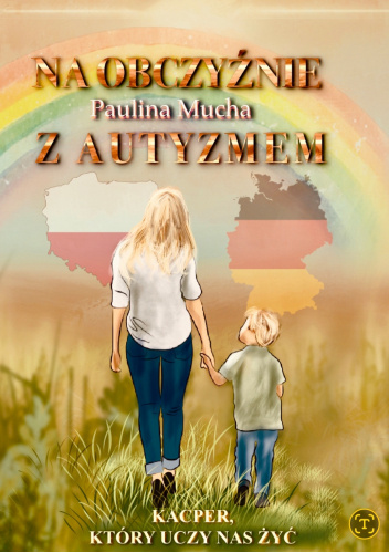 Na obczyźnie z autyzmem. Kacper, który uczy nas żyć
