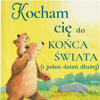 Kocham cię do końca świata (i jeden dzień dłużej)
