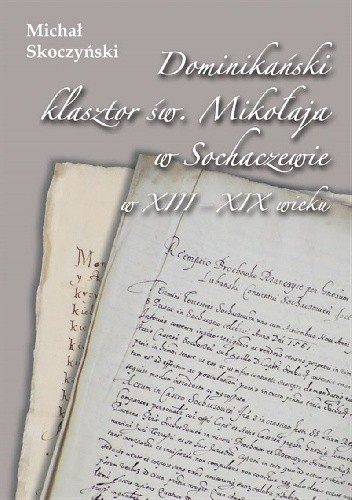 Dominikański klasztor św. Mikołaja w Sochaczewie w XIII - XIX wieku