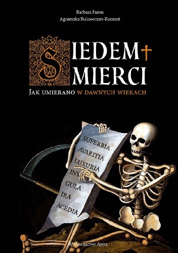 Siedem śmierci. Jak umierano w dawnych wiekach