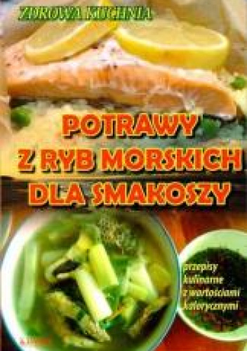 Potrawy z ryb morskich dla smakoszy