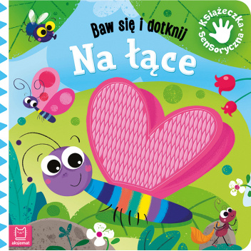 Baw się i dotknij. Na łące