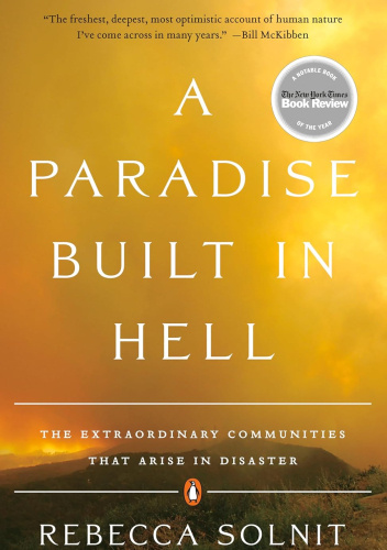 A Paradise Built in Hell: The Extraordinary Communities That Arise in Disaster