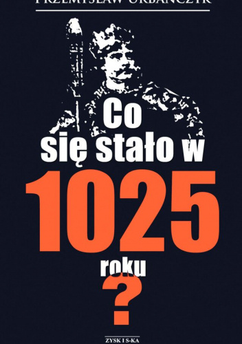 Co się stało w 1025 roku?