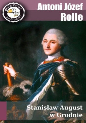 Stanisław August w Grodnie