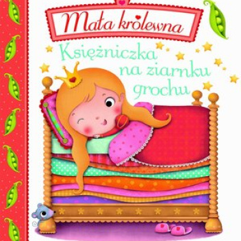 Mała królewna. Księżniczka na ziarnku grochu