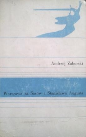 Warszawa za Sasów i Stanisława Augusta