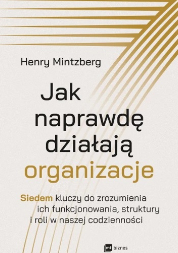 Jak naprawdę działają organizacje