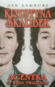 Krystyna Skarbek. Agentka o wielu twarzach