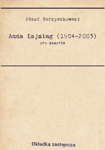 Pro memoria. Anna Łajming (1904-2003)
