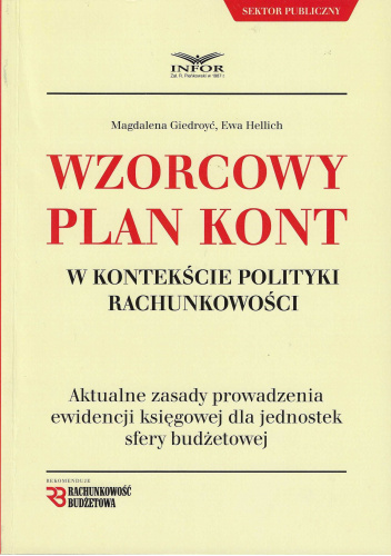 Wzorcowy plan kont w kontekście polityki rachunkowości. Aktualne zasady prowadzenia ewidencji księgowej dla jednostek sfery budżetowej