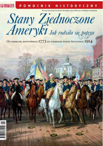 Pomocnik historyczny nr 1/2022. Stany Zjednoczone Ameryki. Jak rodziła się potęga
