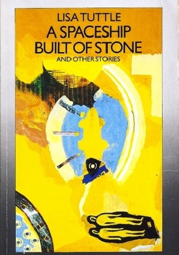 A Spaceship Built of Stone and Other Stories