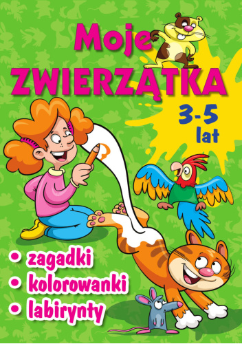 Moje zwierzątka. Zagadki, kolorowanki, labirynty