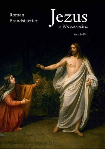 Jezus z Nazarethu. Tom I-IV