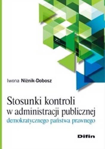 Stosunki kontroli w administracji publicznej demokratycznego państwa prawnego