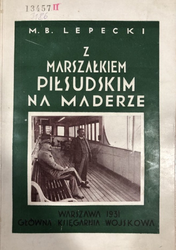 Z Marszałkiem Piłsudskim na Maderze