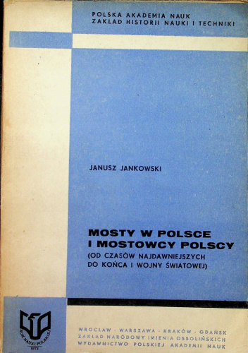 Mosty w Polsce i mostowcy polscy: Od czasów najdawniejszych do końca I wojny światowej