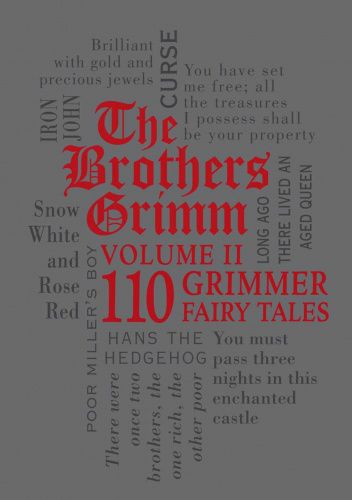 The Brothers Grimm Volume II: 110 Grimmer Fairy Tales