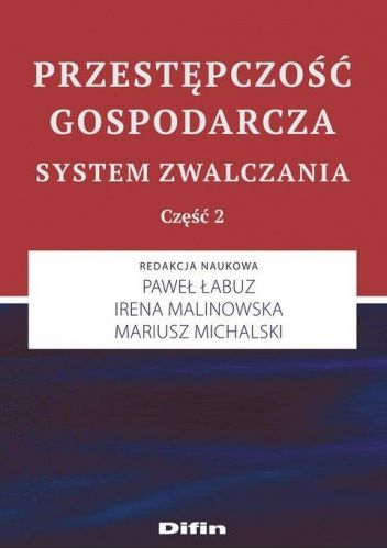 Przestępczość gospodarcza. System zwalczania. Część 2