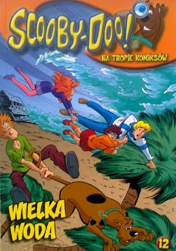 Scooby-Doo! Na Tropie Komiksów 12 WIELKA WODA