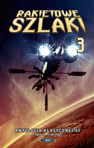 Rakietowe Szlaki tom 3: Antologia klasycznej SF