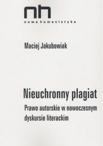 Nieuchronny plagiat. Prawo autorskie w nowoczesnym dyskursie literackim