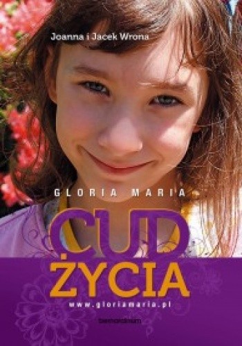 Gloria Maria. Cud życia