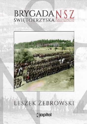 Brygada Świętokrzyska NSZ w fotografiach i dokumentach