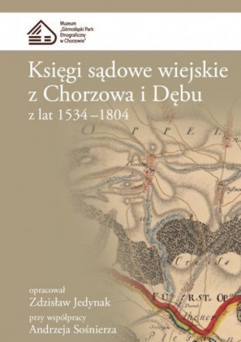 Księgi sądowe wiejskie z Chorzowa i Dębu z lat 1534-1804