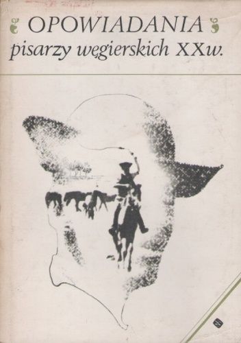 Opowiadania pisarzy węgierskich XX w.