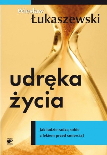Udręka życia. Jak ludzie radzą sobie z lękiem przed śmiercią