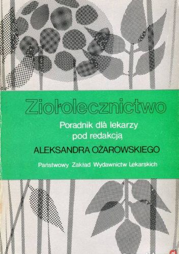 Ziołolecznictwo. Poradnik dla lekarzy