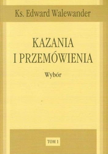 Kazania i przemówienia: Wybór. Tom 1