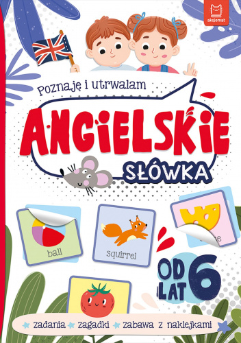 Poznaję i utrwalam Angielskie słówka od lat 6