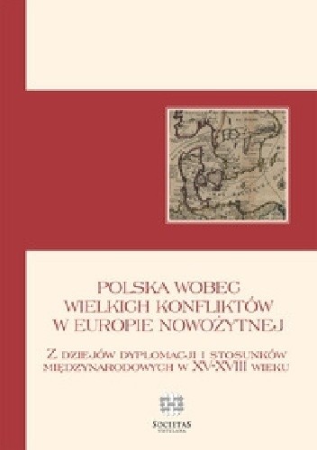 Polska wobec wielkich konflitków w Europie nowożytnej